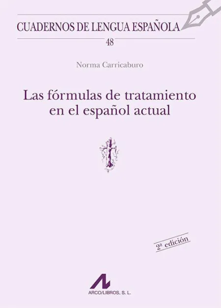 Las Fórmulas de Tratamiento en el Español Actual. Edición Actualizada