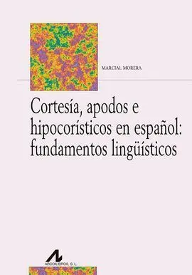 Cortesia Apodos e Hipocoristicos en Español : Fundamentos Linguisticos