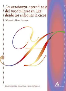 La Enseñanza-Aprendizaje del Vocabulario en Ele Desde los Enfoques Léxicos