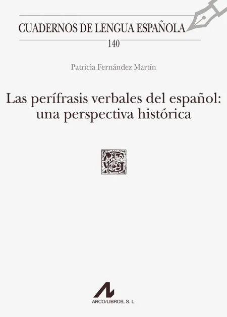 Las Perífrasis Verbales del Español: una Perspectiva Histórica