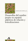 DESARROLLOS DEL NOMBRE PROPIO EN ESPAÑOL: ADJETIVOS DE RELACIÓN Y LEXICALIZACION