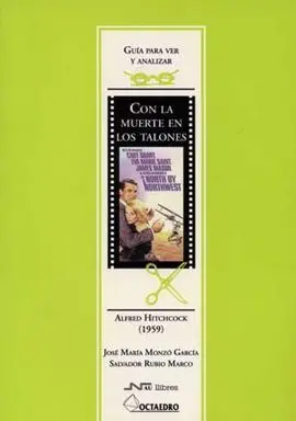 Guía para Ver y Analizar : con la Muerte en los Talones. Alfred Hitchcock (1959)