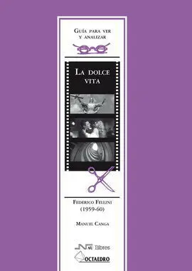 Guía para Ver y Analizar : la Dolce Vita. Federico Fellini (1959-60)