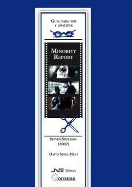 Guía para Ver y Analizar : Minority Report. Steven Spilberg (2002)