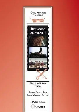 Guía para Ver y Analizar : Remando Al Viento. Gonzalo Suárez (1988)