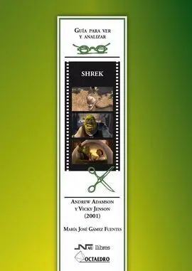 Guía para Ver y Analizar : Shrek. Andrew Adamson y Vicky Jenson (2001)