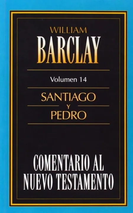 Comentario Al Nuevo Testamento Vol. 14 Santiago y Pedro
