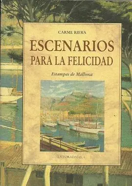 Escenarios para la Felicidad. Estampas de Mallorca