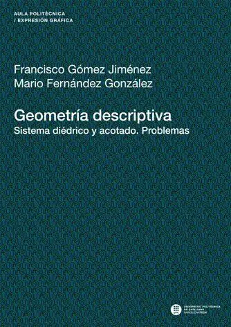 Geometría Descriptiva. Sistema Diédrico y Acotado. Problemas
