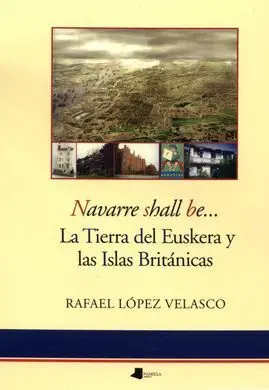 Navarre Shall Be... La Tierra del Euskera y las Islas Británicas