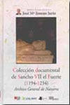 COLECCIÓN DOCUMENTAL DE SANCHO VII EL FUERTE (1194-1234). ARCHIVO GENERAL DE NAVARRA
