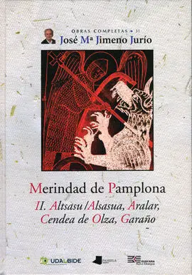 Merindad de Pamplona. Ii. Altsasu/Alsasua, Aralar, Cendea de Olza, Garaño