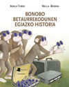 BONOBO BETAURREKODUNEN EGIAZKO HISTORIA