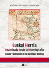 EUSKAL HERRIA. UNA MIRADA DESDE LA HISTORIOGRAFÍA
