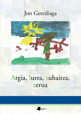 Argia, Lurra, Zuhaitza, Zerua