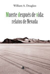 MUERTE DESPUÉS DE VIDA: RELATOS DE NEVADA
