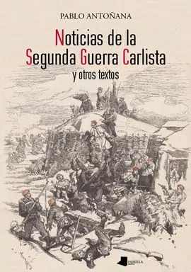 Noticias de la Segunda Guerra Carlista y Otros Textos