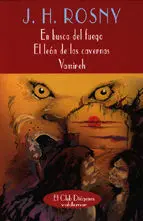 En Busca del Fuego & el León de las Cavernas & Vamireh