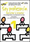 SOY PROFESOR/A I. APRENDER A ENSEÑAR. LOS PROTAGONISTAS Y LA PREPARACIÓN DE CLASE