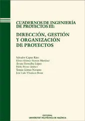 Cuadernos de Ingeniería de Proyectos Iii: Dirección, Gestión y Organización de P