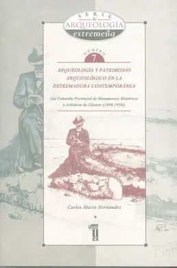 Arqueología y Patrimonio Arqueológico en la Extremadura Contemporánea: la Comisi