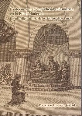 La Documentación Judicial Eclesiástica en la Edad Moderna
