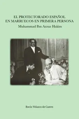 El Protectorado Español en Marruecos en Primera Persona