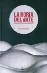 La Noria del Arte. Barcelona. De Plensa a Tapies: 2000-2014