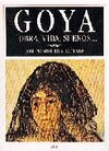 GOYA, OBRA, VIDA Y SUEÑOS