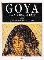 Goya, Obra, Vida y Sueños