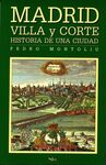 MADRID VILLA Y CORTE. HISTORIA DE UNA CIUDAD