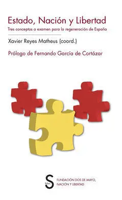 Estado, Nación y Libertad. Tres Conceptos a Examen para la Regeneración de España