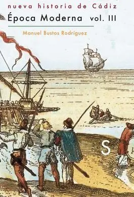 Epoca Moderna. Vol Iii: Nueva Historia de Cadiz