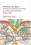 ANTONIO DE UBILLA, SECRETARIO DEL DESPACHO UNIVERSAL DE LA MONARQUÍA HISPÁNICA