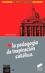 LA PEDAGOGÍA DE INSPIRACIÓN CATÓLICA