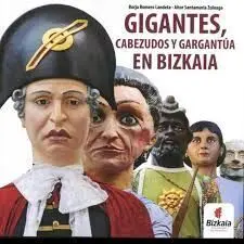 Gigantes, Cabezudos y Gargantua en Bizkaia