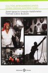 CULTOS AFROAMERICANOS. DIOSES, ORISHAS, SANTERÍA Y VUDÚ
