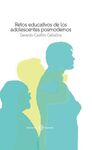 RETOS EDUCATIVOS DE LOS ADOLESCENTES POSMODERNOS