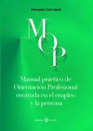 Manual Práctico de Orientación Profesional Centrada en el Empleo y la Persona