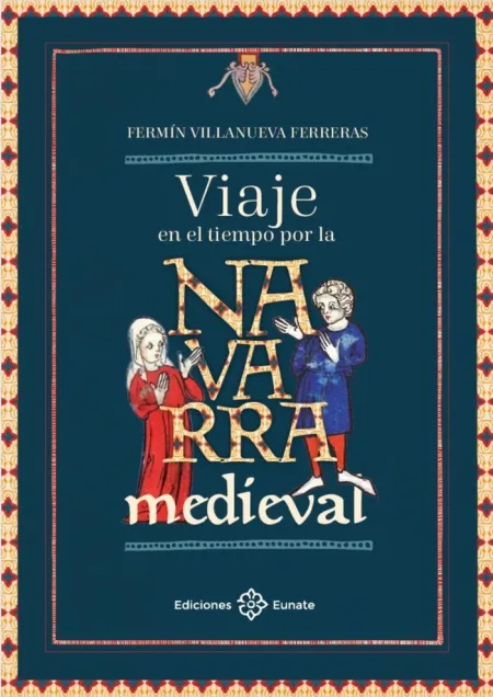 Viaje en el Tiempo por la Navarra Medieval