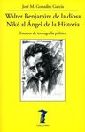 WALTER BENJAMIN: DE LA DIOSA NIKÉ AL ÁNGEL DE LA HISTORIA