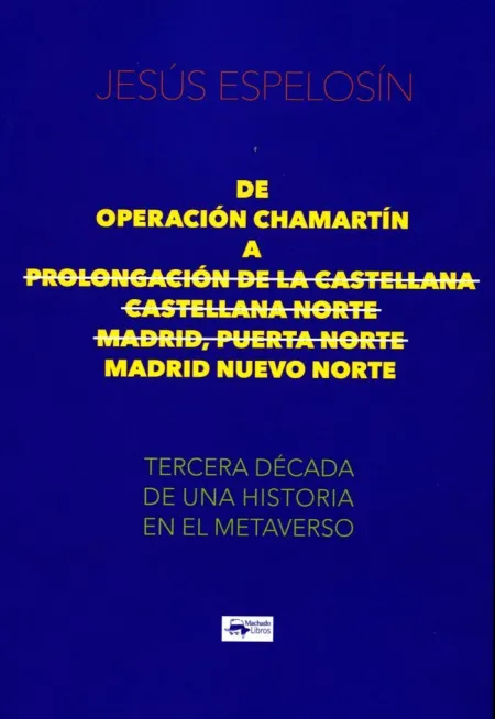 De Operación Chamartín a Prolongación de la Castellana - Castellana Norte - Madr