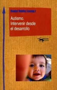 Autismo. Intervenir Desde el Desarrollo