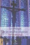 LA IDEOLOGÍA DE LOS ESTUDIOS RELIGIOSOS