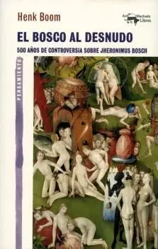 El Bosco Al Desnudo