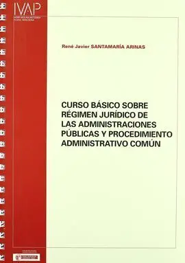 Curso Básico Sobre Régimen Jurídico de las Administraciones Públicas y Procedimi