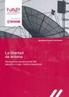 LA LIBERTAD DE ANTENA. PERSPECTIVA CONSTITUCIONAL DEL DERECHO A CREAR MEDIOS TEL