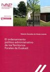 EL ORDENAMIENTO POLÍTICO-ADMINISTRATIVO DE LOS TERRITORIOS FORALES DEL EUSKADI