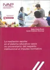 La Mediación Escolar en el Sistema Educativo Vasco no Universitario: del Respald