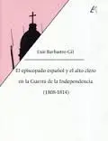 El Episcopado Español y el Alto Clero en la Guerra de la Independencia (1808-1814)